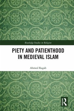Piety and Patienthood in Medieval Islam (eBook, PDF) - Ragab, Ahmed