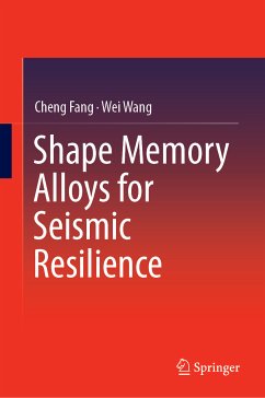 Shape Memory Alloys for Seismic Resilience (eBook, PDF) - Fang, Cheng; Wang, Wei