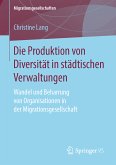 Die Produktion von Diversität in städtischen Verwaltungen (eBook, PDF)
