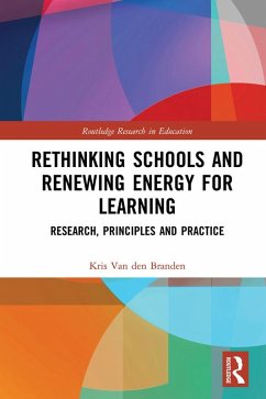 Rethinking Schools and Renewing Energy for Learning (eBook, PDF) - Branden, Kris Van Den