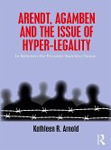 Arendt, Agamben and the Issue of Hyper-Legality (eBook, PDF)