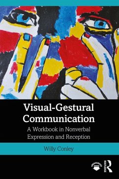 Visual-Gestural Communication (eBook, PDF) - Conley, Willy