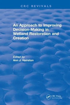 An Approach to Improving Decision-Making in Wetland Restoration and Creation (eBook, ePUB) - Kentula, Mary E.