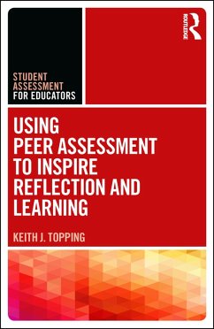 Using Peer Assessment to Inspire Reflection and Learning (eBook, PDF) - Topping, Keith