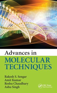 Advances in Molecular Techniques (eBook, PDF) - Sengar, Rakesh S.; Kumar, Amit; Chaudhary, Reshu; Singh, Ashu