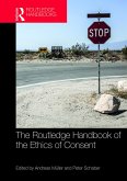 The Routledge Handbook of the Ethics of Consent (eBook, ePUB)