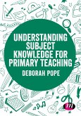 Understanding Subject Knowledge for Primary Teaching (eBook, ePUB)