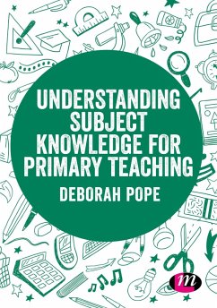 Understanding Subject Knowledge for Primary Teaching (eBook, ePUB) - Pope, Deborah