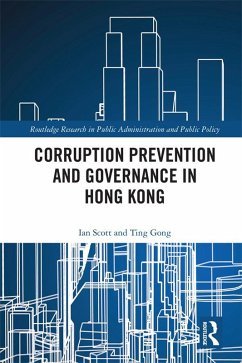 Corruption Prevention and Governance in Hong Kong (eBook, ePUB) - Scott, Ian; Gong, Ting