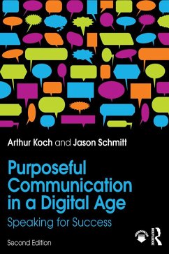 Purposeful Communication in a Digital Age (eBook, ePUB) - Schmitt, Jason; Koch, Arthur