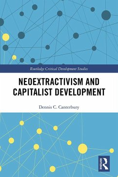 Neoextractivism and Capitalist Development (eBook, PDF) - Canterbury, Dennis C.