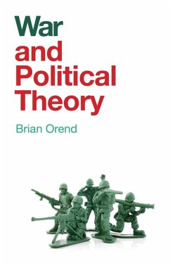 War and Political Theory (eBook, ePUB) - Orend, Brian