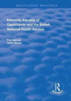 Ethnicity, Equality of Opportunity and the British National Health Service (eBook, PDF) - Iganski, Paul; Mason, David