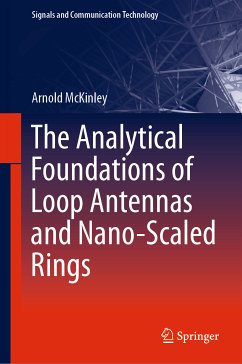 The Analytical Foundations of Loop Antennas and Nano-Scaled Rings (eBook, PDF) - McKinley, Arnold