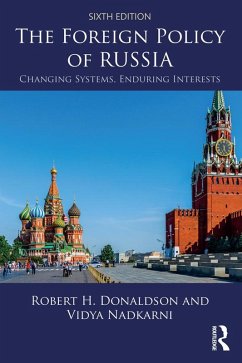 The Foreign Policy of Russia (eBook, ePUB) - Donaldson, Robert H.; Nadkarni, Vidya