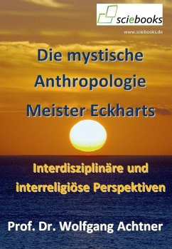 Die mystische Anthropologie Meister Eckharts (eBook, ePUB) - Achtner, Wolfgang