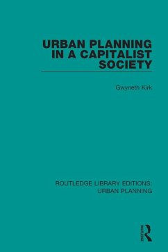 Urban Planning in a Capitalist Society (eBook, PDF) - Kirk, Gwyneth