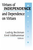 Virtues of Independence and Dependence on Virtues (eBook, PDF)