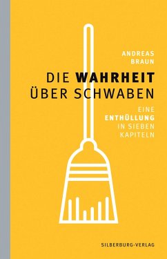 Die Wahrheit über Schwaben (eBook, ePUB) - Braun, Andreas