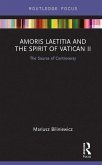 Amoris Laetitia and the spirit of Vatican II (eBook, PDF) Amoris Laetitia and the spirit of Vatican II (eBook, PDF)
