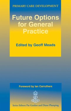 Future Options for General Practice (eBook, ePUB) - Meads, Geoff; Carruthers, Ian