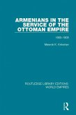 Armenians in the Service of the Ottoman Empire (eBook, PDF)