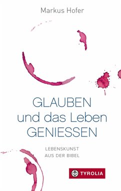 Glauben und das Leben genießen (eBook, ePUB) - Hofer, Markus