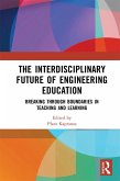 The Interdisciplinary Future of Engineering Education (eBook, PDF)