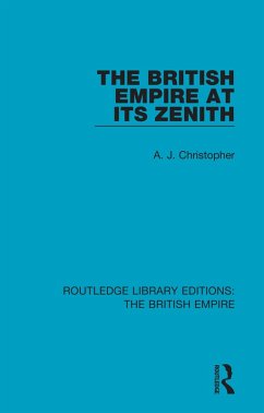 The British Empire at its Zenith (eBook, ePUB) - Christopher, A. J.