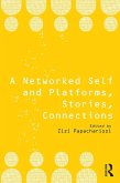 A Networked Self and Platforms, Stories, Connections (eBook, PDF)