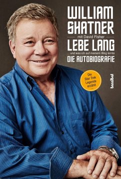 Lebe Lang ... und was ich auf meinem Weg lernte (eBook, ePUB) - Shatner, William; Fisher, David