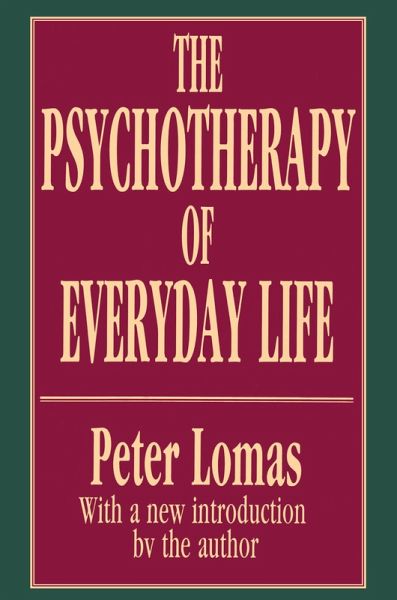 The Psychotherapy of Everyday Life (eBook, PDF) The Psychotherapy of Everyday Life (eBook, PDF)
