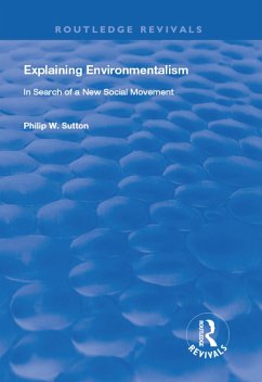 Explaining Environmentalism (eBook, PDF) - Sutton, Philip W.