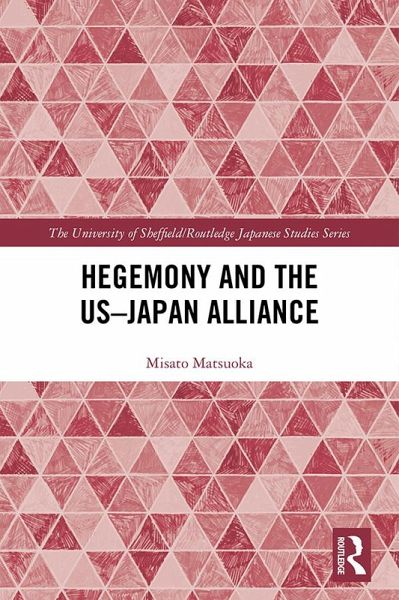 Hegemony and the US¿Japan Alliance (eBook, PDF)