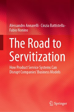 The Road to Servitization (eBook, PDF) - Annarelli, Alessandro; Battistella, Cinzia; Nonino, Fabio