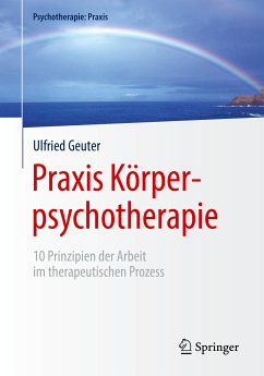 Praxis Körperpsychotherapie (eBook, PDF) - Geuter, Ulfried