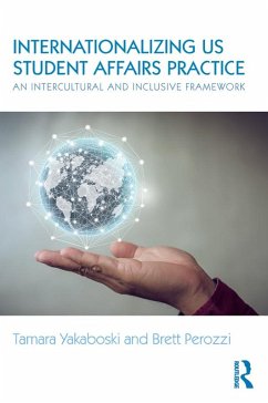 Internationalizing US Student Affairs Practice (eBook, PDF) - Yakaboski, Tamara; Perozzi, Brett