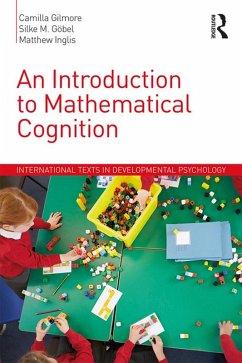 An Introduction to Mathematical Cognition (eBook, ePUB) - Gilmore, Camilla; Göbel, Silke M.; Inglis, Matthew