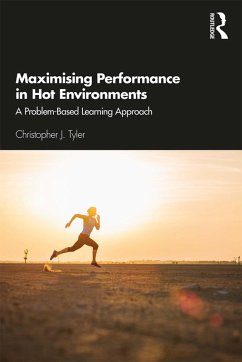 Maximising Performance in Hot Environments (eBook, PDF) - Tyler, Christopher