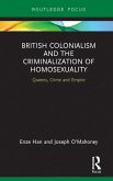 British Colonialism and the Criminalization of Homosexuality (eBook, PDF)