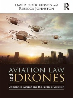 Aviation Law and Drones (eBook, ePUB) - Hodgkinson, David; Johnston, Rebecca