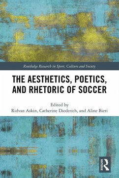The Aesthetics, Poetics, and Rhetoric of Soccer (eBook, PDF)