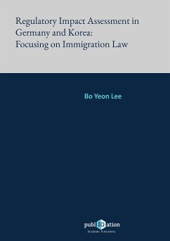 Regulatory Impact Assessment in Germany and Korea: Focusing on Immigration Law (eBook, PDF)