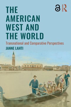 The American West and the World (eBook, PDF) - Lahti, Janne