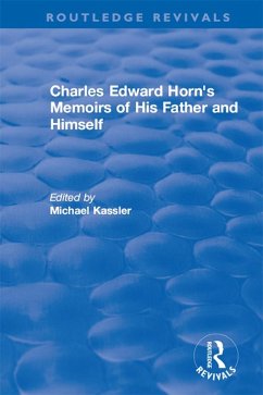 Cover Routledge Revivals: Charles Edward Horn's Memoirs of His Father and Himself (2003) (eBook, PDF)