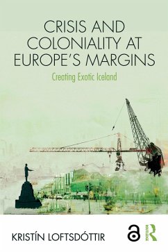 Crisis and Coloniality at Europe's Margins (eBook, ePUB) - Loftsdóttir, Kristín