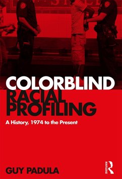 Colorblind Racial Profiling (eBook, ePUB) - Padula, Guy
