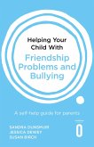 Helping Your Child with Friendship Problems and Bullying (eBook, ePUB)