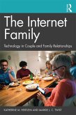 The Internet Family: Technology in Couple and Family Relationships (eBook, PDF)