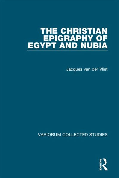 The Christian Epigraphy of Egypt and Nubia (eBook, PDF) The Christian Epigraphy of Egypt and Nubia (eBook, PDF)